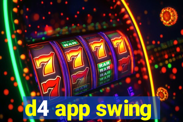 d4 app swing