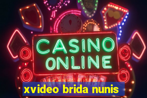 xvideo brida nunis