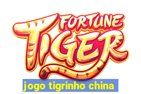 jogo tigrinho china