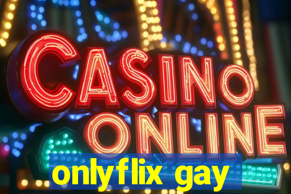 onlyflix gay