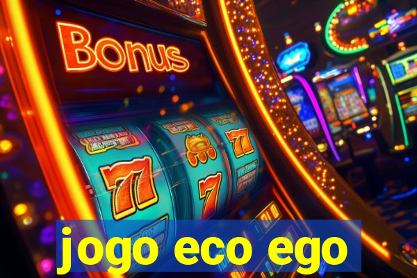 jogo eco ego