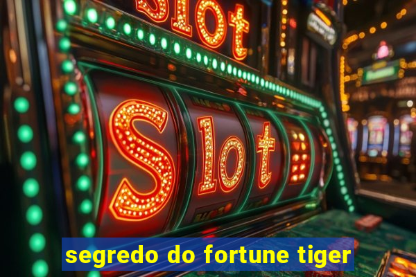 segredo do fortune tiger