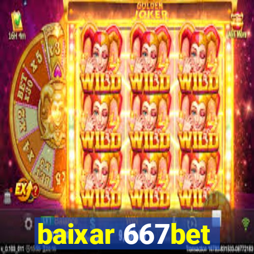 baixar 667bet