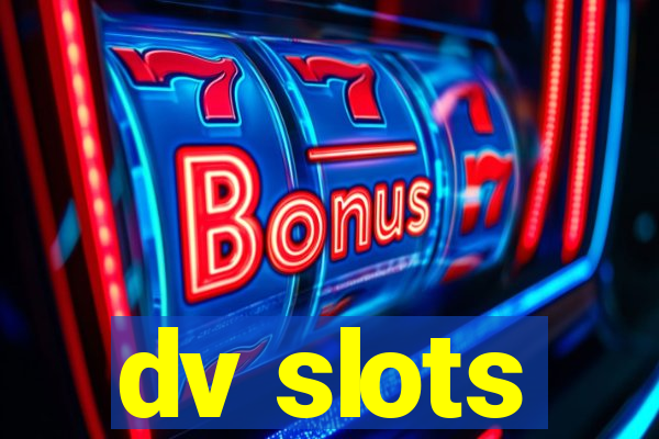 dv slots