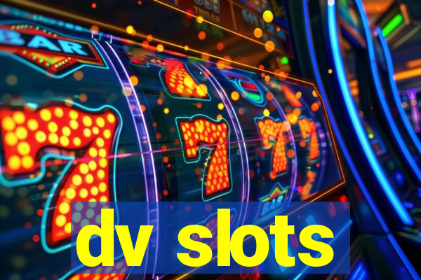 dv slots