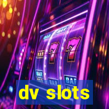 dv slots
