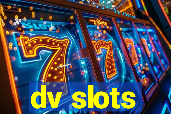 dv slots