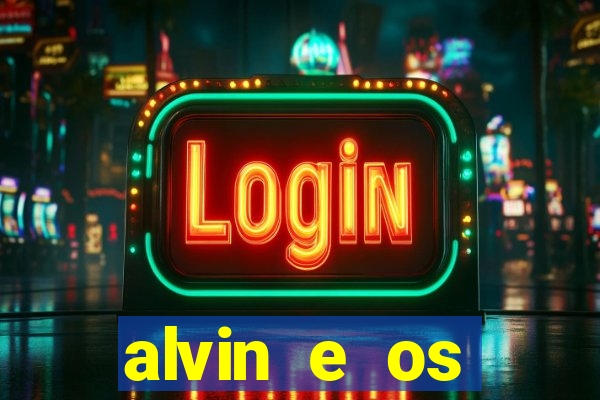 alvin e os esquilos 3 filme completo dublado download
