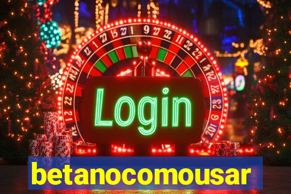 betanocomousar
