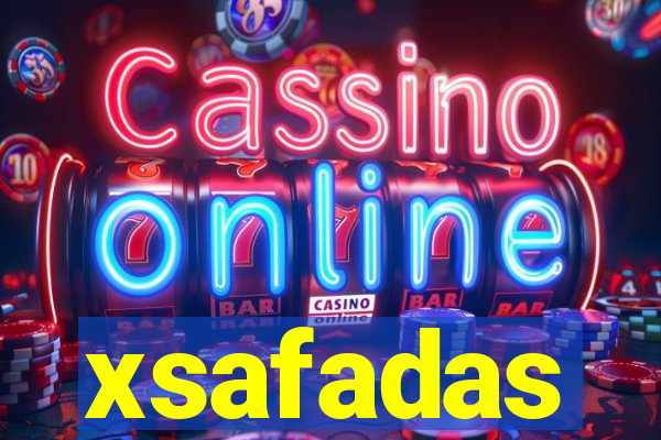 xsafadas