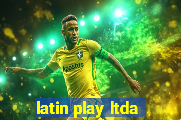 latin play ltda