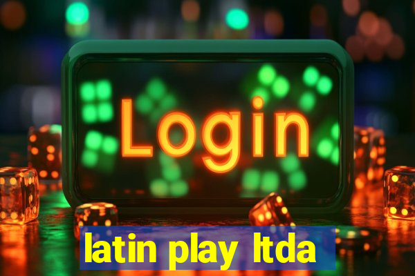 latin play ltda