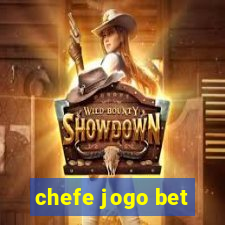chefe jogo bet