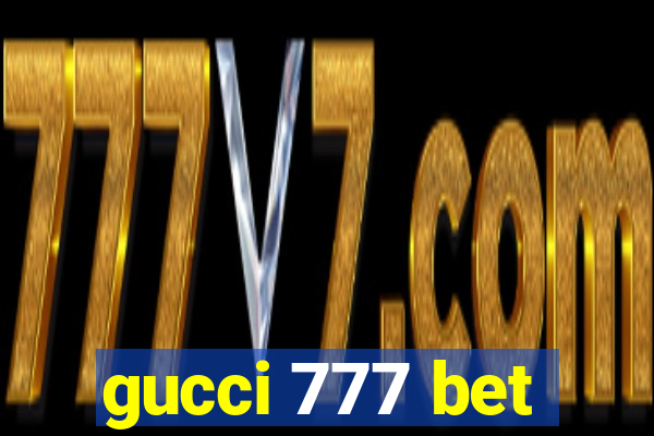 gucci 777 bet