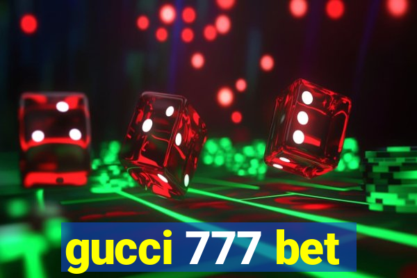 gucci 777 bet