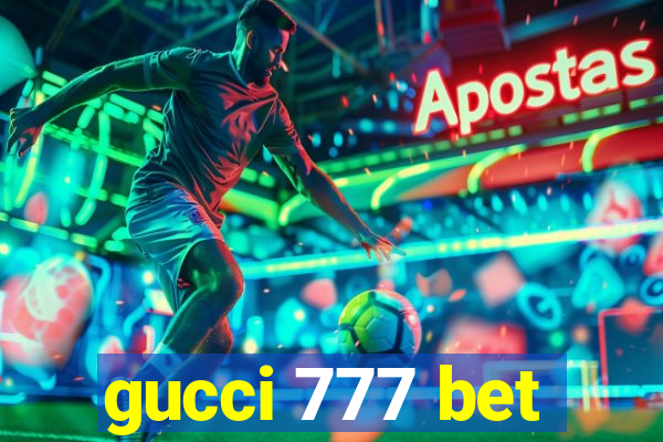 gucci 777 bet