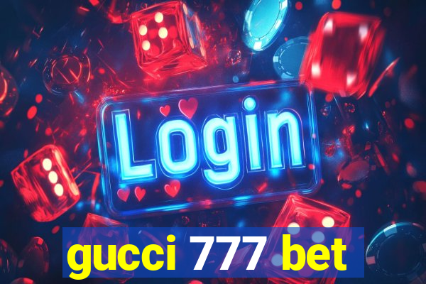 gucci 777 bet