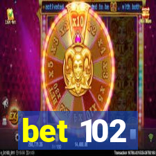 bet 102