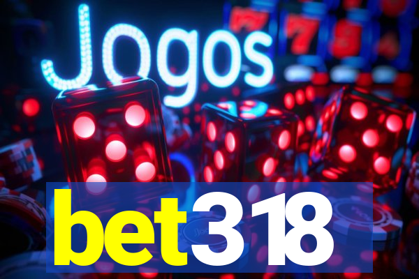 bet318