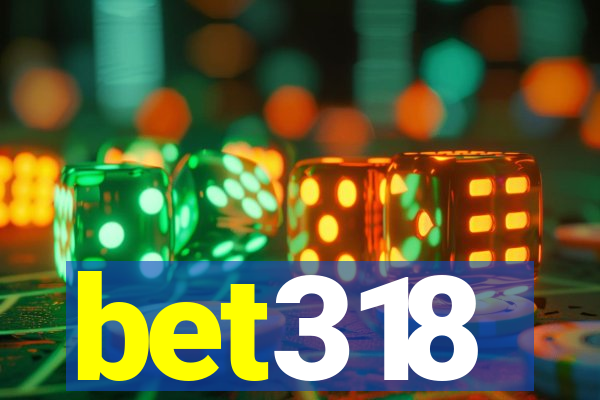 bet318