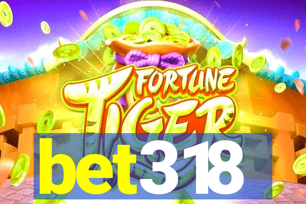bet318