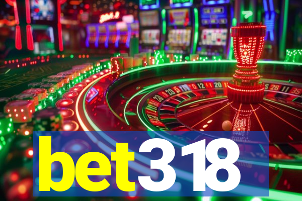 bet318