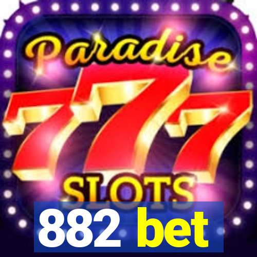 882 bet