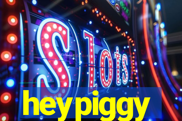 heypiggy