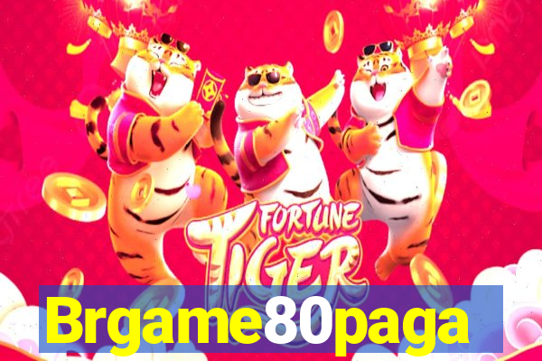 Brgame80paga