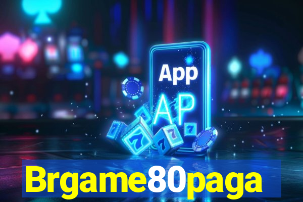 Brgame80paga