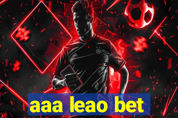 aaa leao bet