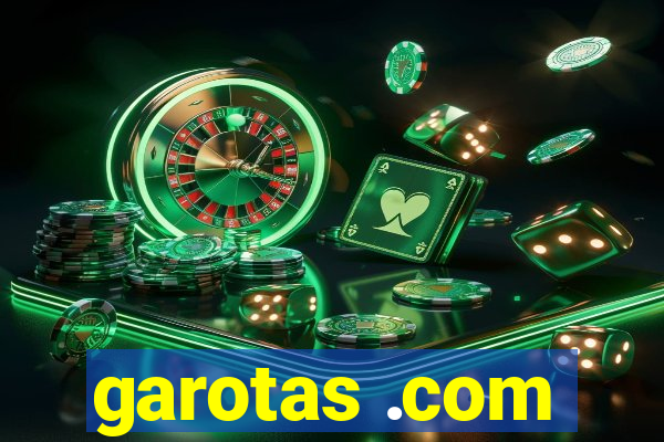 garotas .com