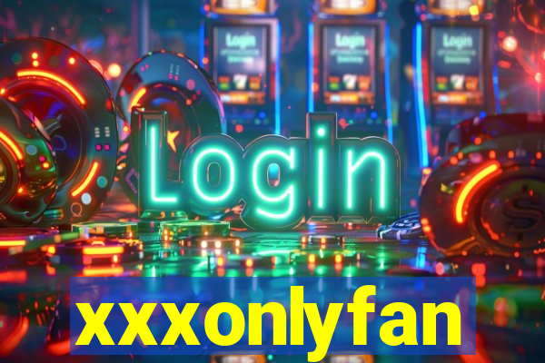 xxxonlyfan