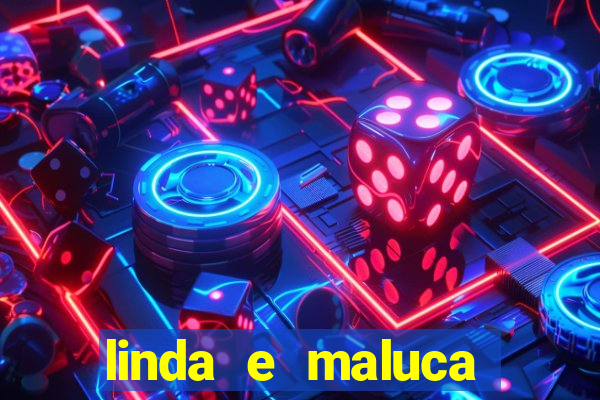 linda e maluca orochi letra