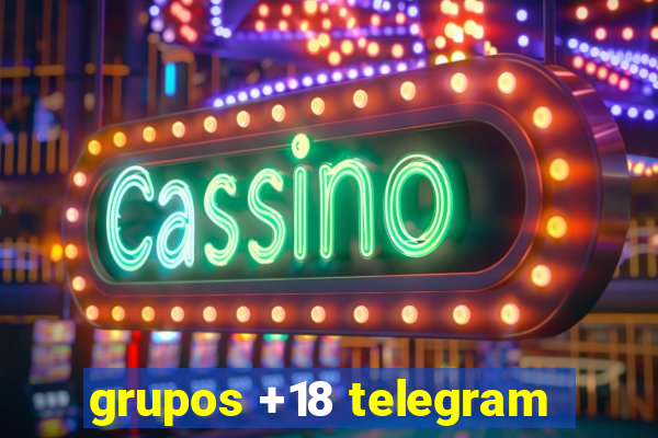 grupos +18 telegram