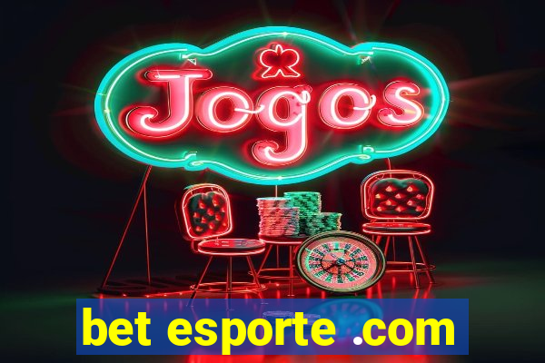 bet esporte .com