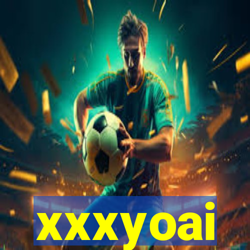 xxxyoai