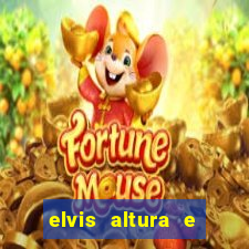 elvis altura e peso elvis presley altura