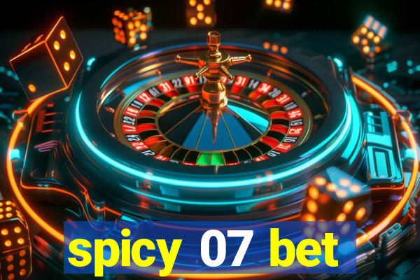 spicy 07 bet