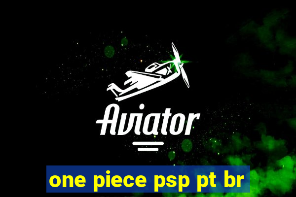 one piece psp pt br