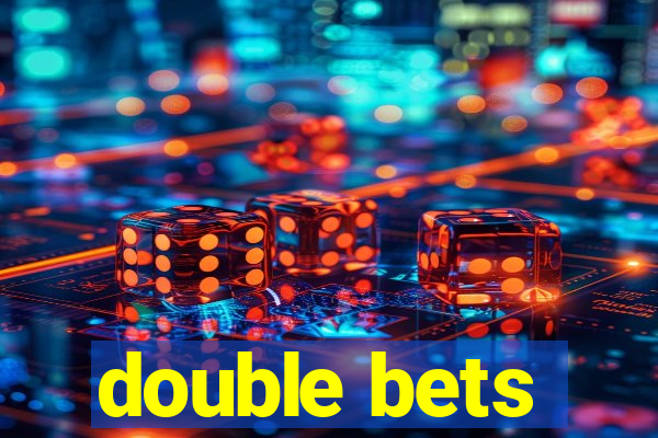 double bets