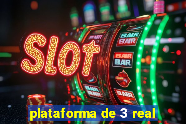plataforma de 3 real