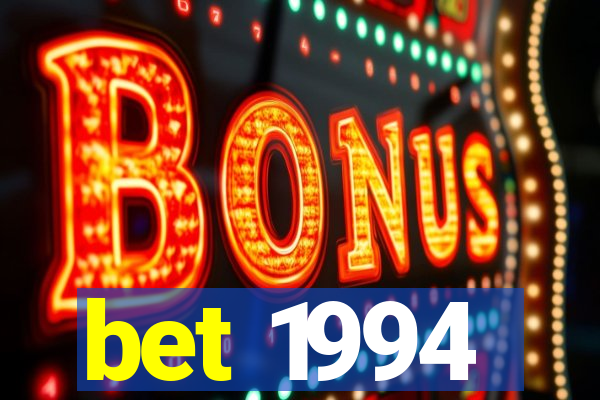 bet 1994