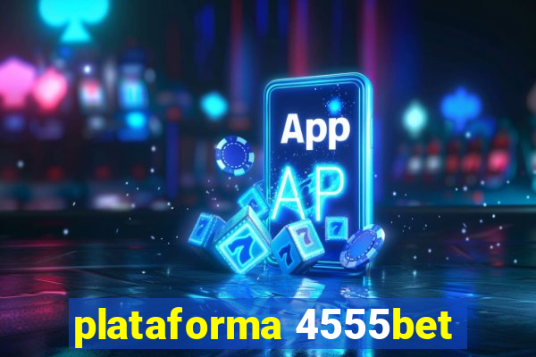 plataforma 4555bet
