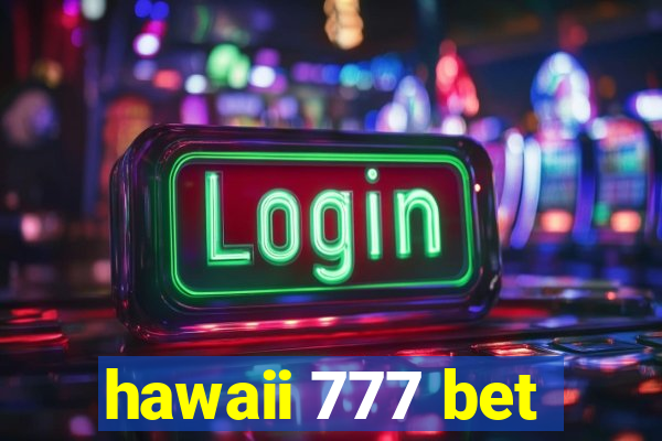 hawaii 777 bet
