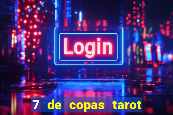 7 de copas tarot significado amor