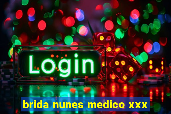 brida nunes medico xxx