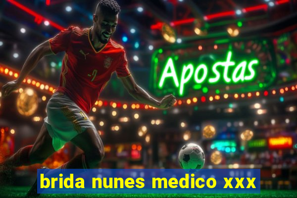 brida nunes medico xxx