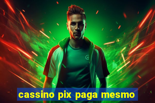 cassino pix paga mesmo