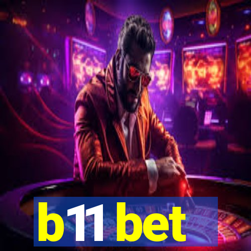 b11 bet